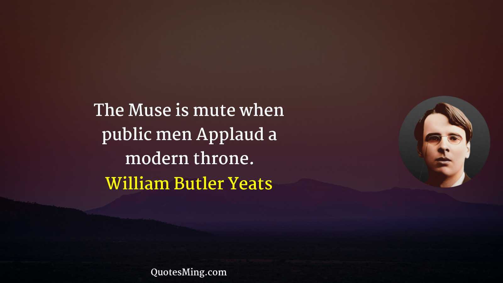 The Muse is mute when public men Applaud a modern