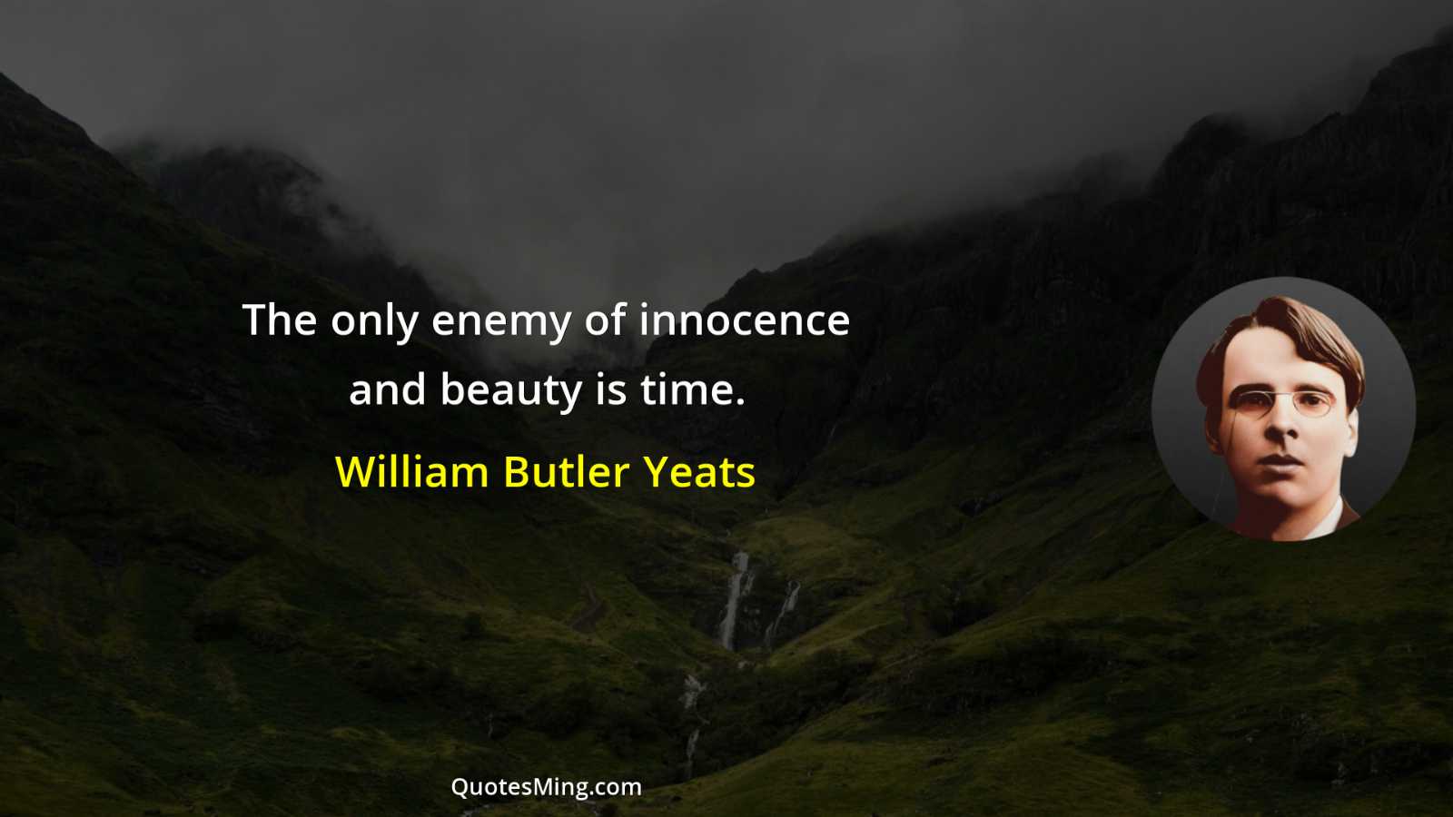 The only enemy of innocence and beauty is time