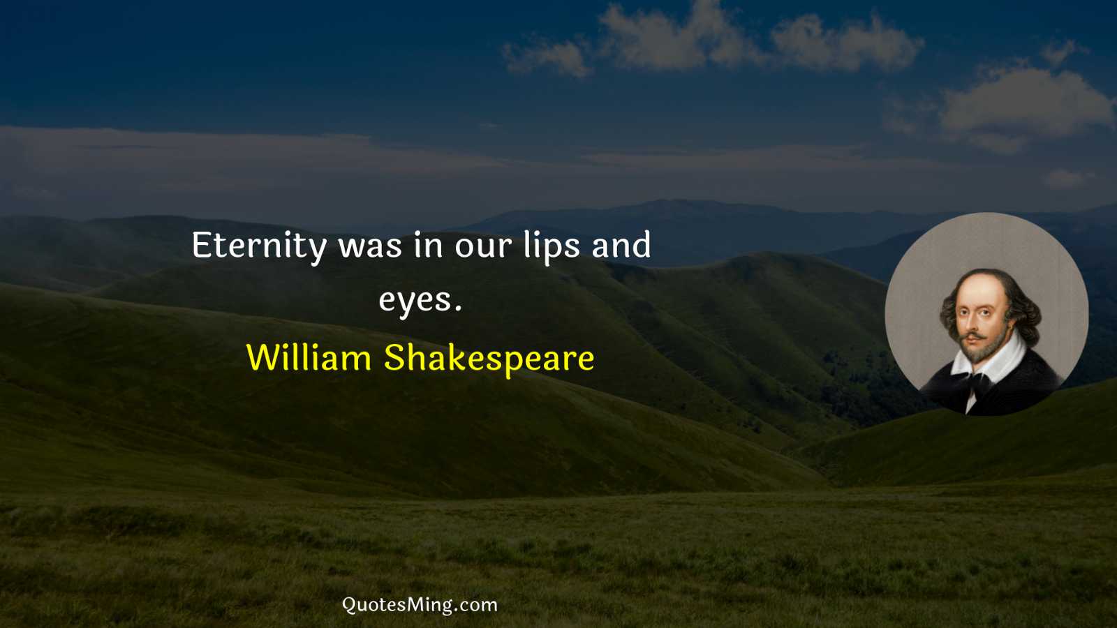 Eternity was in our lips and eyes