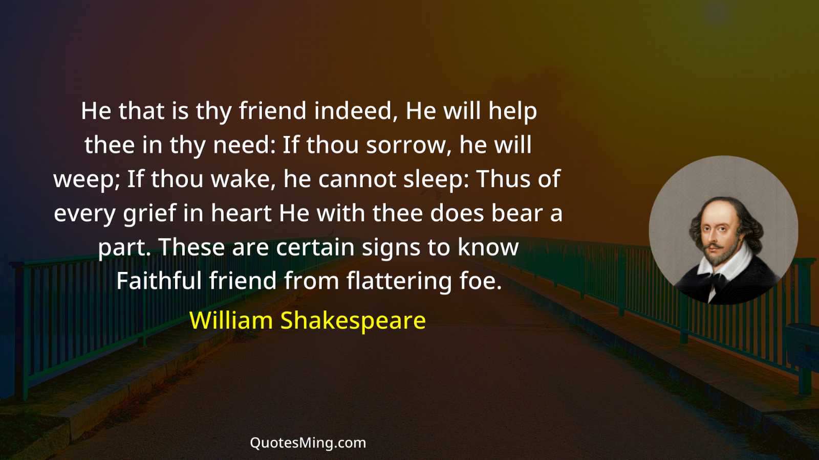 He that is thy friend indeed He will help thee