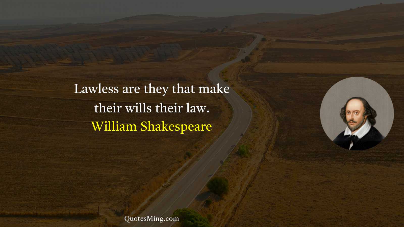 Lawless are they that make their wills their law