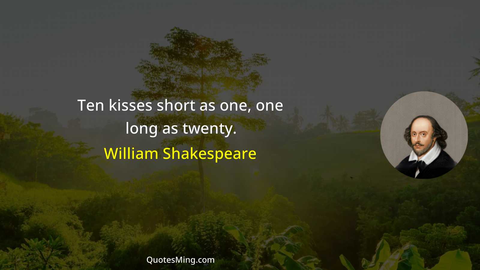 Ten kisses short as one one long as twenty