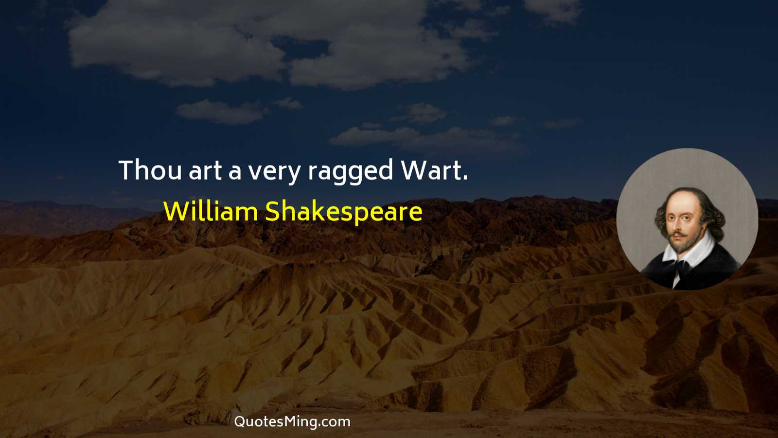 Thou art a very ragged Wart