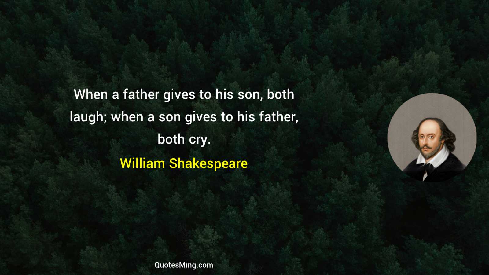 When a father gives to his son both laugh; when