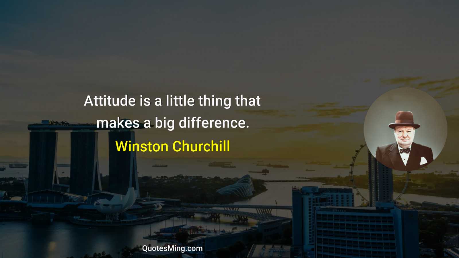 Attitude is a little thing that makes a big difference