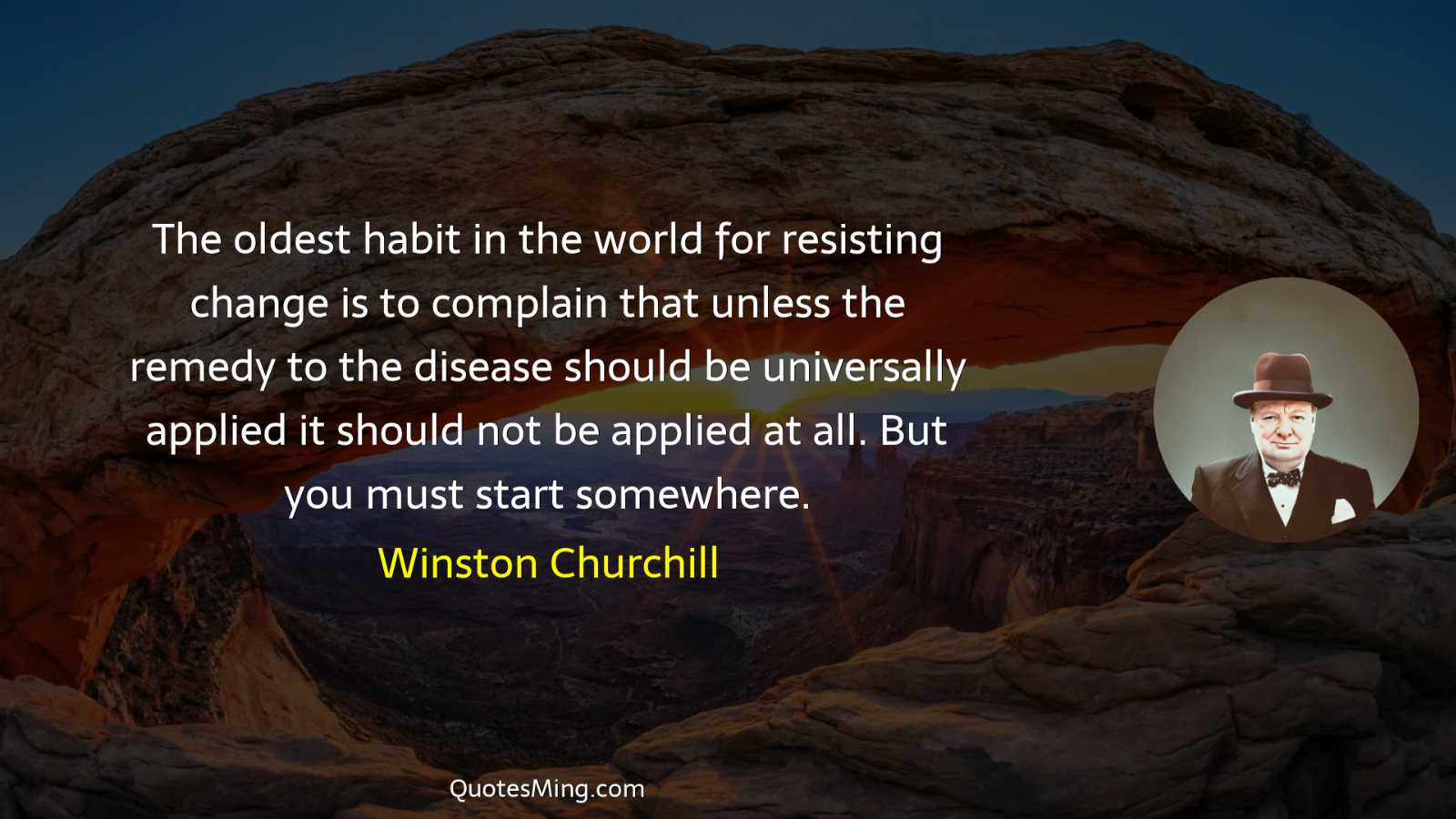 The oldest habit in the world for resisting change is