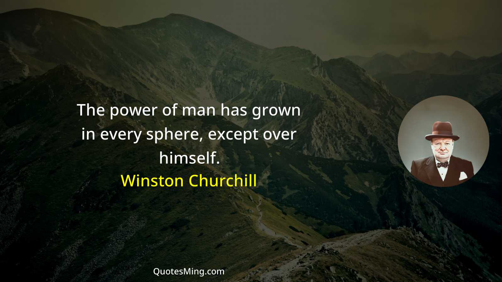 The power of man has grown in every sphere except