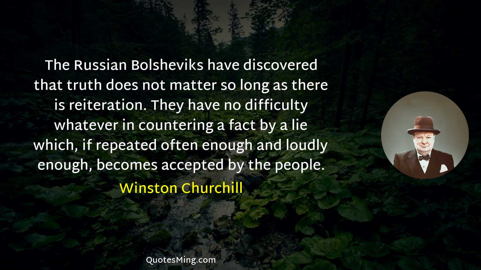 The Russian Bolsheviks have discovered that truth does not matter