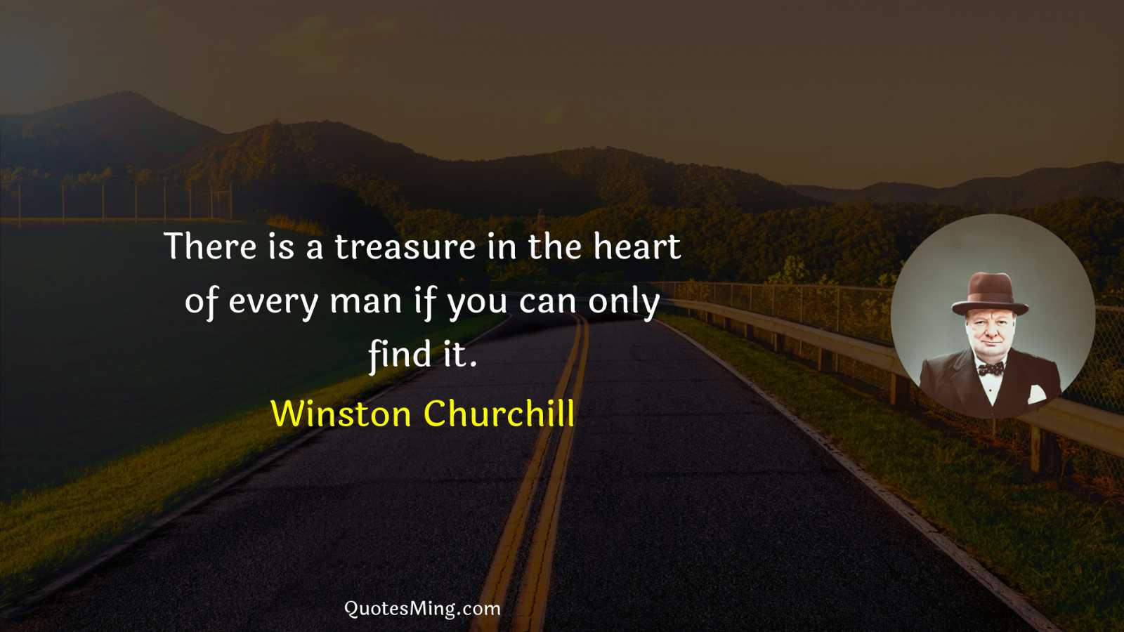 There is a treasure in the heart of every man