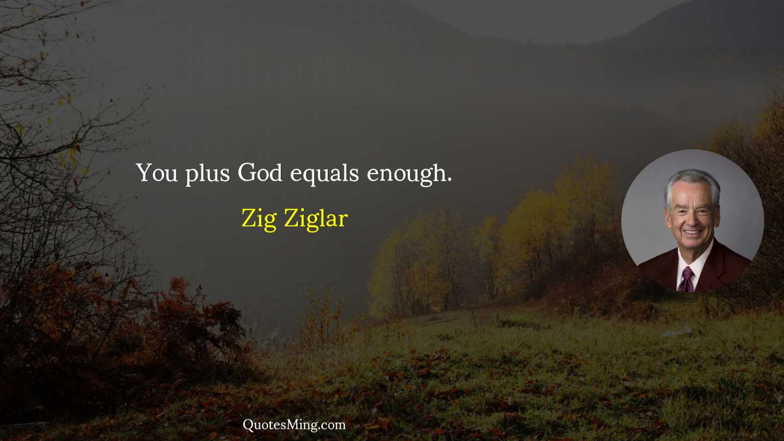 You plus God equals enough